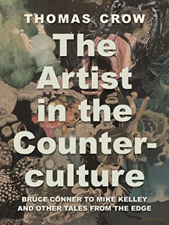 Artist In The Counterculture - Thomas Crow [KSIĄŻKA]