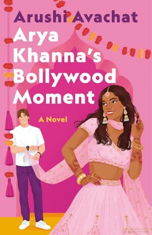 Arya Khannas Bollywood Moment - Arushi Avachat [KSIĄŻKA]