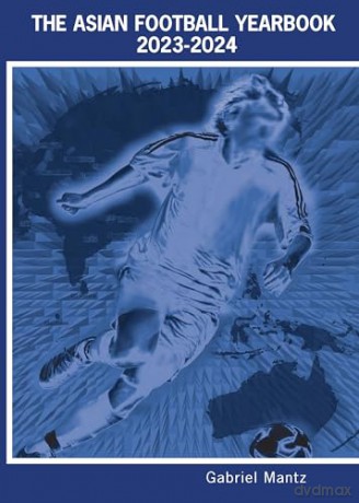 Asian Football Yearbook 2023-24 - Gabriel Mantz [KSIĄŻKA]