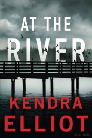 At The River - Kendra Elliot [KSIĄŻKA]