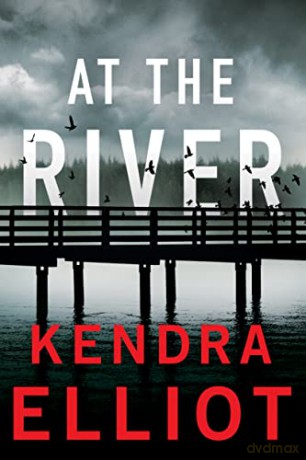 At The River - Kendra Elliot [KSIĄŻKA]