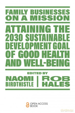 Attaining the 2030 Sustainable Development Goal of Good Health and Well-Being (Family Businesses on a Mission) - Naomi Birdthistle [KSIĄŻKA]