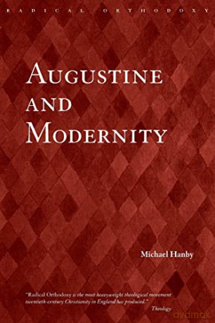 Augustine And Modernity - Michael Hanby [KSIĄŻKA]