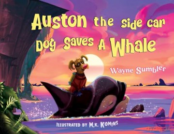 Auston The Side Car Dog Saves A Whale - Wayne Sumbler [KSIĄŻKA]