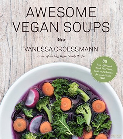 Awesome Vegan Soups - Vanessa Croessmann [KSIĄŻKA]