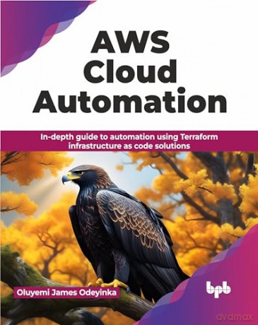 Aws Cloud Automation: In-Depth Guide To - Oluy James Odeyinka [KSIĄŻKA]