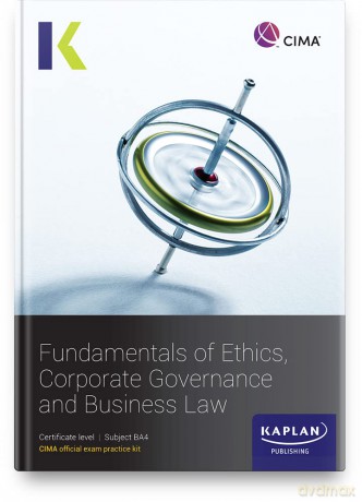 BA4 FUNDAMENTALS OF ETHICS, CORPORATE GOVERNANCE AND BUSINESS LAW - EXAM PRACTICE KIT [KSIĄŻKA]