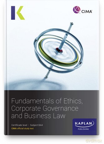 BA4 FUNDAMENTALS OF ETHICS, CORPORATE GOVERNANCE AND BUSINESS LAW - STUDY TEXT [KSIĄŻKA]