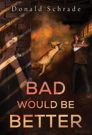 Bad Would Be Better - Don Schrade [KSIĄŻKA]