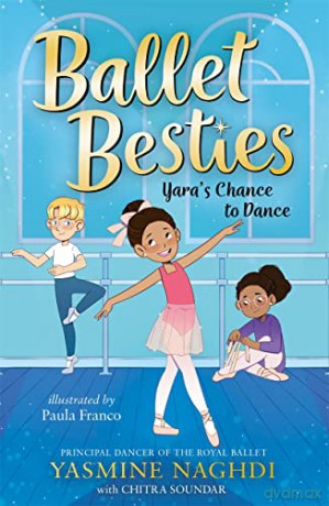 Ballet Besties Yaras Chance To Dance - Yasmine Naghdi [KSIĄŻKA]