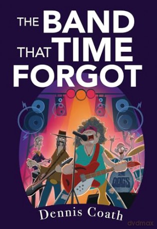 Band That Time Forgot - Dennis Coath [KSIĄŻKA]
