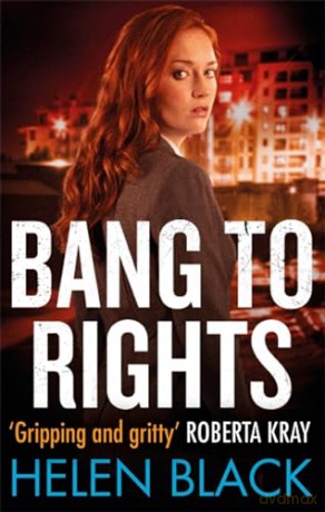 Bang To Rights - Helen Black [KSIĄŻKA]