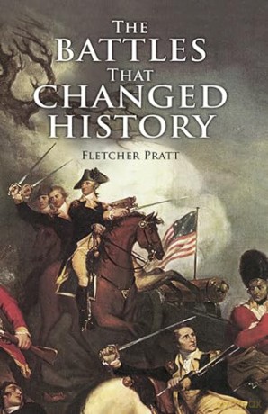 Battles That Changed History - Fletcher Pratt [KSIĄŻKA]