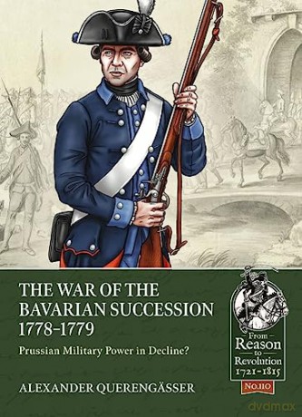 Bavarian War Of Succession 1778 79 - Alexan Quereng Sser [KSIĄŻKA]