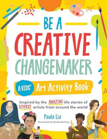 Be A Creative Changemaker - Paula Liz [KSIĄŻKA]
