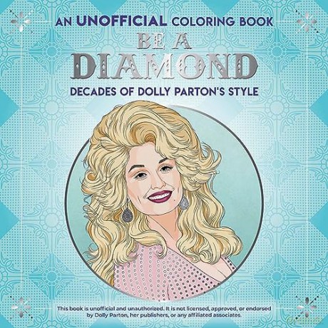 Be a Diamond: Decades of Dolly Parton's Style (An Unofficial Coloring Book) (Dover Adult Coloring Books) [KSIĄŻKA]