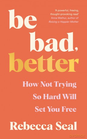 Be Bad Better - Rebecca Seal [KSIĄŻKA]
