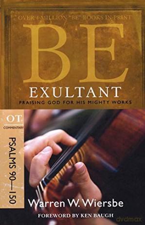 Be Exultant Psalms 90150 - Warren W. Wiersbe [KSIĄŻKA]
