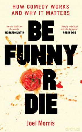 Be Funny Or Die - Joel Morris [KSIĄŻKA]