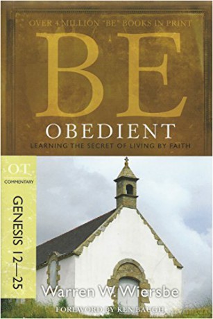 Be Obedient Genesis 1225 - Warren W. Wiersbe [KSIĄŻKA]