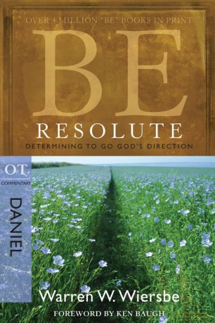 Be Resolute Daniel - Warren W. Wiersbe [KSIĄŻKA]