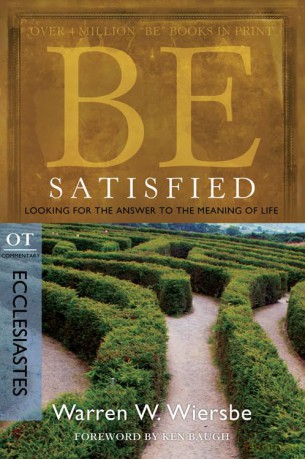 Be Satisfied Ecclesiastes - Warren W. Wiersbe [KSIĄŻKA]