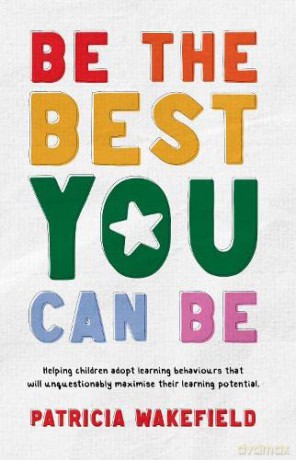 Be The Best You Can Be - Wakefield Patricia [KSIĄŻKA]