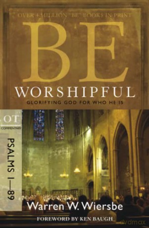 Be Worshipful Psalms 189 - Warren W. Wiersbe [KSIĄŻKA]