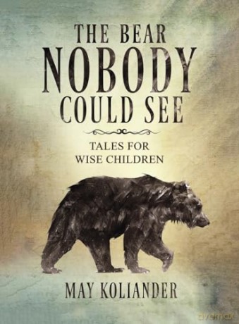 Bear Nobody Could See - May Koliander [KSIĄŻKA]