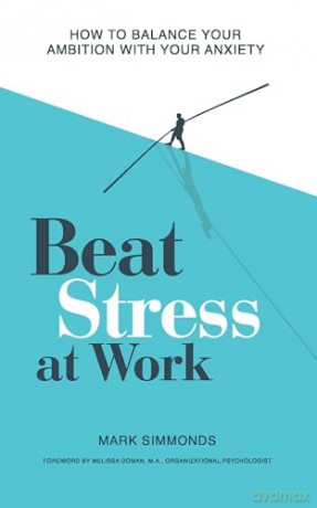 Beat Stress At Work - Mark Simmonds [KSIĄŻKA]