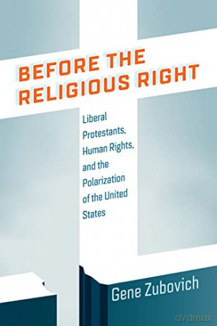 Before The Religious Right - Gene Zubovich [KSIĄŻKA]