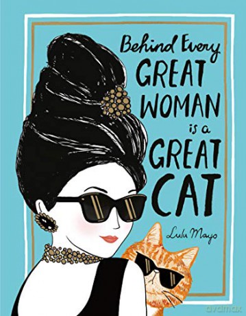Behind Every Great Woman Is A Great Cat [KSIĄŻKA]