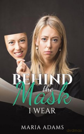 Behind The Mask I Wear - Maria Adams [KSIĄŻKA]