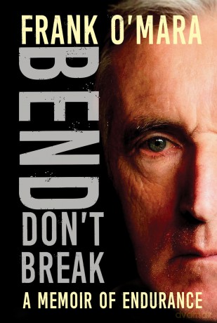 Bend Dont Break A Memoir Of Endurance - Frank O'mara [KSIĄŻKA]