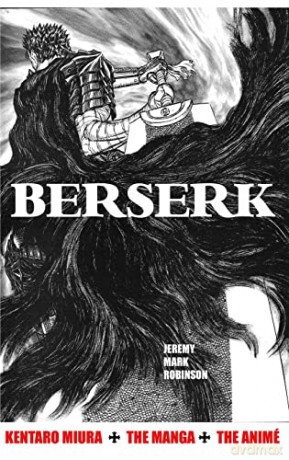 BERSERK: KENTARO MIURA: THE MANGA AND THE ANIME - Jeremy, Ma Robinson [KSIĄŻKA]