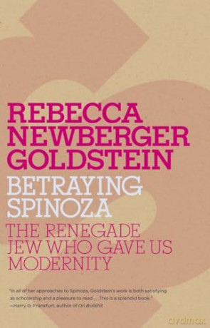 Betraying Spinoza: The Renegade Jew Who Gave Us Modernity (Jewish Encounters Series) - Rebecca Goldstein [KSIĄŻKA]