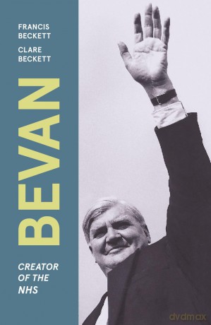 Bevan Creator Of The Nhs - Francis Beckett [KSIĄŻKA]