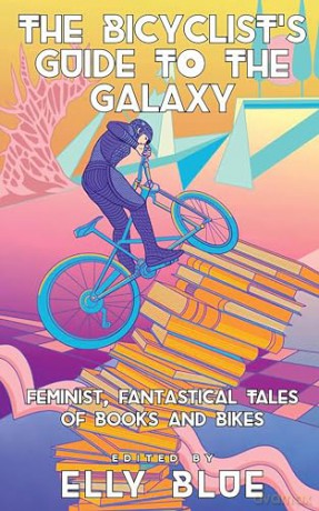 Bicyclists Guide To The Galaxy - Elly Blue [KSIĄŻKA]