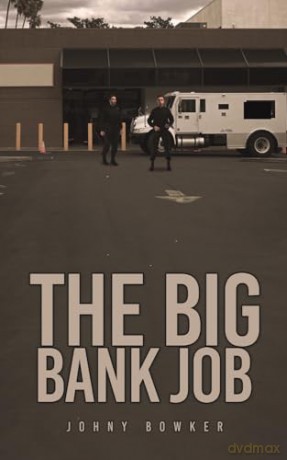 Big Bank Job - Johny Bowker [KSIĄŻKA]