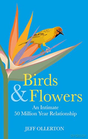 Birds And Flowers - Jeff Ollerton [KSIĄŻKA]