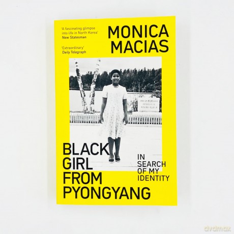 Black Girl From Pyongyang - Monica Macias [KSIĄŻKA]