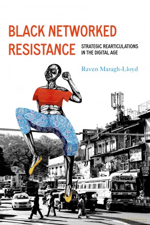 Black Networked Resistance - Raven Maragh-Lloyd [KSIĄŻKA]