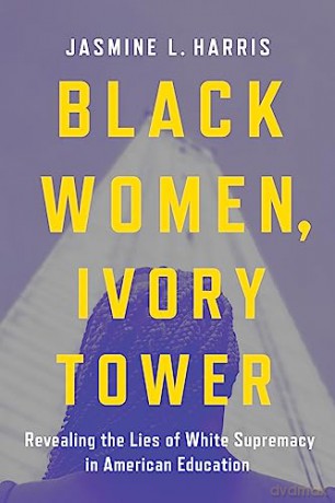 Black Women Ivory Tower - Jasmine L Harris [KSIĄŻKA]