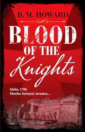 Blood Of The Knights - B M Howard [KSIĄŻKA]