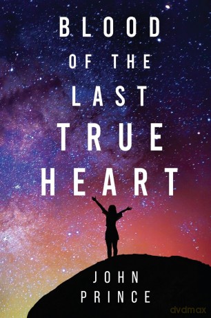 Blood Of The Last True Heart - John Prince [KSIĄŻKA]