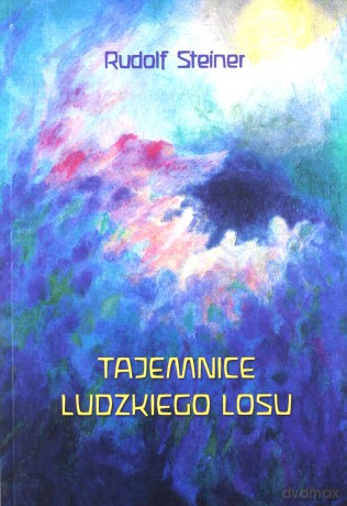 Tajemnice ludzkiego losu - Rudolf Steiner [KSIĄŻKA]