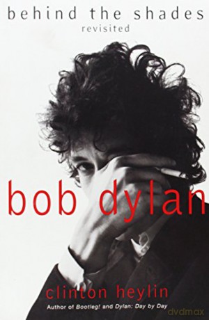 Bob Dylan Behind The Shades Revisited - Clinton Heylin [KSIĄŻKA]