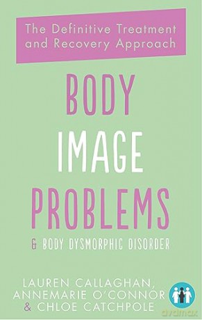 Body Image Problems And Body Dysmorphic - Annemarie O'connor [KSIĄŻKA]