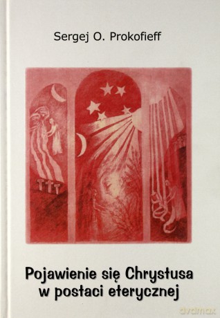 Pojawienie Chrystusa w postaci eterycznej - Sergej Prokofieff [KSIĄŻKA]