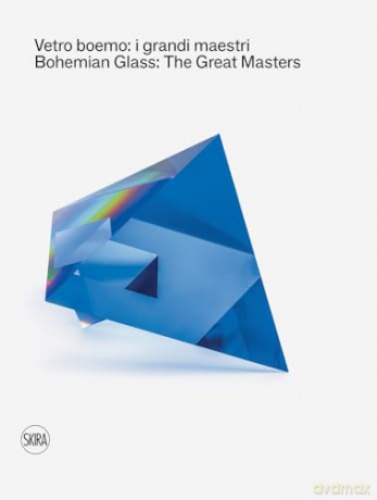 Bohemian Glass The Great Masters - Caterina Tognon [KSIĄŻKA]